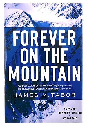 Forever on the Mountain: The Truth Behind One of the Most Tragic, Mysterious, and Controversial D...