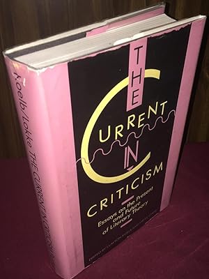 Image du vendeur pour The Current in Criticism: Essays on the Present and Future of Literary Theory mis en vente par Palimpsest Scholarly Books & Services