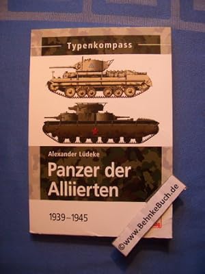 Bild des Verkufers fr Typenkompass Panzer der Alliierten : 1939 bis 1945. Typenkompass. zum Verkauf von Antiquariat BehnkeBuch