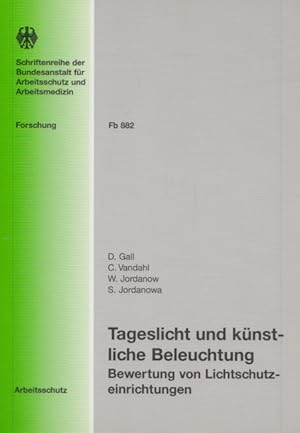 Imagen del vendedor de Tageslicht und knstliche Beleuchtung. Bewertung von Lichtschutzeinrichtungen. Hrsg.: Bundesanstalt fr Arbeitsschutz und Arbeitsmedizin. (= Schriftenreihe der Bundesanstalt fr Arbeitsschutz und Arbeitsmedizin - Forschung Fb 882). a la venta por Buch von den Driesch