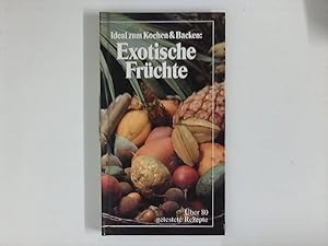 Exotische Früchte : Ideal zum Kochen und Backen.