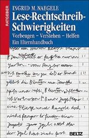 Lese- Rechtschreib- Schwierigkeiten. Vorbeugen - Verstehen - Helfen