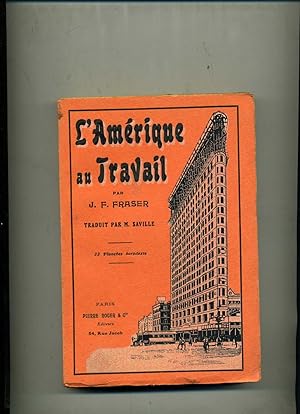 L'AMERIQUE AU TRAVAIL .Traduit de l'anglais par Maurice Saville . 32 planches hors texte