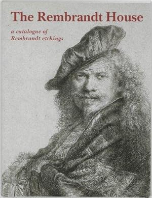 The Rembrandt House: a catalogue of Rembrandt etchings Urspr. Titel: The Rembrandt House: the pri...