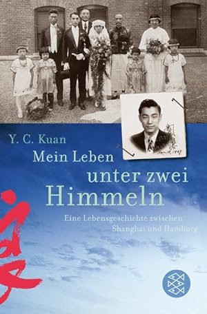 Seller image for Mein Leben unter zwei Himmeln: Eine Lebensgeschichte zwischen Shanghai und Hamburg : Eine Lebensgeschichte zwischen Shanghai und Hamburg for sale by AHA-BUCH