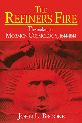 Seller image for The Refiner's Fire: The Making of Mormon Cosmology, 1644-1844 (Paperback or Softback) for sale by BargainBookStores