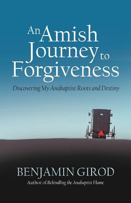 Immagine del venditore per An Amish Journey to Forgiveness: Discovering My Anabaptist Roots and Destiny (Paperback or Softback) venduto da BargainBookStores