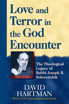 Seller image for Love and Terror in the God Encounter: The Theological Legacy of Rabbi Joseph B. Soloveitchik (Hardback or Cased Book) for sale by BargainBookStores