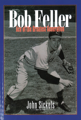 Imagen del vendedor de Bob Feller: Ace of the Greatest Generation (Paperback or Softback) a la venta por BargainBookStores