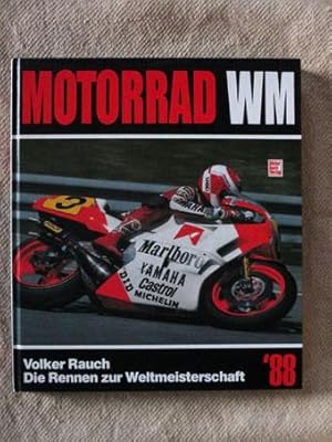 Motorrad WM `88. Die Rennen zur Straßen-Weltmeisterschaft.