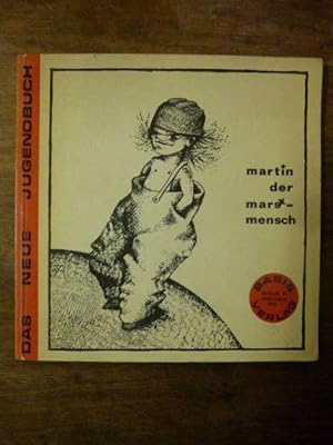 Martin, der Mars-Mensch (das s mit einem x überdruckt, lies: 'der Marx-Mensch'),