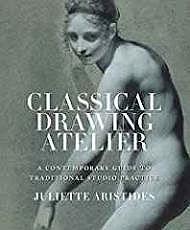 Immagine del venditore per Classical Drawing Atelier: A Contemporary Guide to Traditional Studio Practice venduto da Monroe Street Books