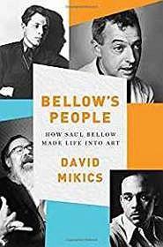 Seller image for Bellow's People: How Saul Bellow Made Life Into Art for sale by Monroe Street Books
