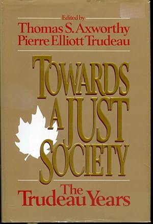 Imagen del vendedor de Towards A Just Society : The Trudeau Years a la venta por Librairie Le Nord