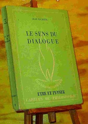Seller image for LE SENS DU DIALOGUE for sale by Livres 113