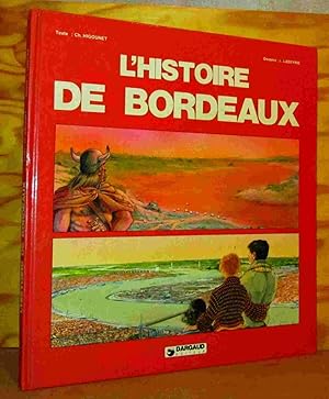 Image du vendeur pour L'HISTOIRE DE BORDEAUX mis en vente par Livres 113