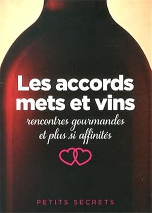 Image du vendeur pour Les accords mets et vins : Rencontres gourmandes et plus si affinits mis en vente par librairie philippe arnaiz