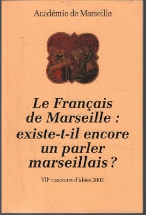 Le francais de marseille: existe t'il encore un parler marseillais