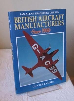 British Aircraft Manufacturers Since 1908 (Ian Allan Transport Library)