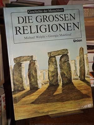 Die grossen Religionen. (= Geschichte der Menschheit).