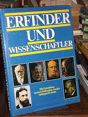 Imagen del vendedor de Erfinder und Wissenschaftler. Die Entstehung unserer Zivilisation, von den Anfngen bis heute. a la venta por Altstadt-Antiquariat Nowicki-Hecht UG