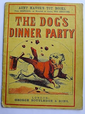 Imagen del vendedor de The Dog's Dinner Party. Aunt Mavors Toy Book. a la venta por Roe and Moore