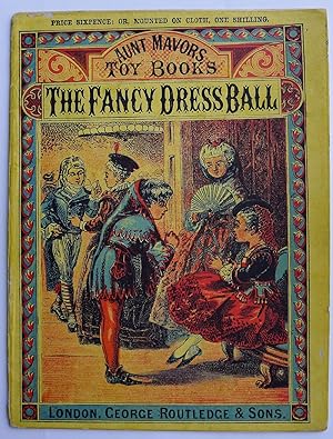 Imagen del vendedor de The Fancy Dress Ball. Aunt Mavors Toy Books. a la venta por Roe and Moore