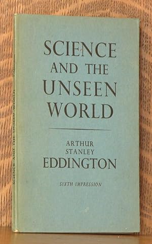 Bild des Verkufers fr SCIENCE AND THE UNSEEN WORLD - SWARTHMORE LECTURE 1929 zum Verkauf von Andre Strong Bookseller