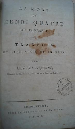 Bild des Verkufers fr La Mort de Henri Quatre. Tragedie en cinq actes et en vers. zum Verkauf von Treptower Buecherkabinett Inh. Schultz Volha