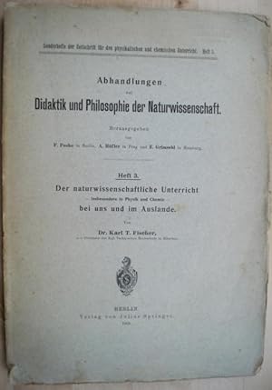 Abhandlungen zur Didaktik und Philosophie der Naturwissenschaft. Herausgegeben von. F. Poske in B...