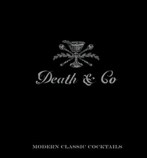 Seller image for Death & Co: Modern Classic Cocktails (Hardback or Cased Book) for sale by BargainBookStores