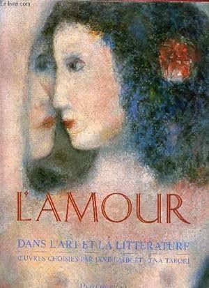 Seller image for L'AMOUR - DANS L'ART ET LA LITTERATURE for sale by Le-Livre