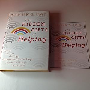 The Hidden Gifts of Helping -Signed How the power of Gi ing,Compassion, and hope can get us throu...