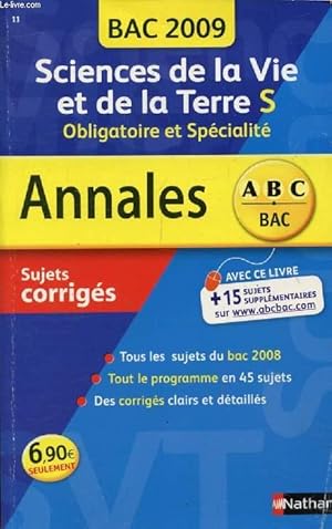 Seller image for SCIENCES DE LA VIE ET DE LA TERRE S, ANNALES 2009 ABC BAC, SUJETS CORRIGES for sale by Le-Livre