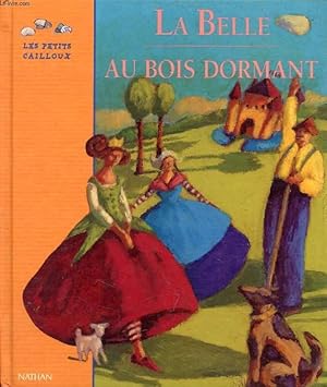 Bild des Verkufers fr LA BELLE AU BOIS DORMANT (Les Petits Cailloux) zum Verkauf von Le-Livre