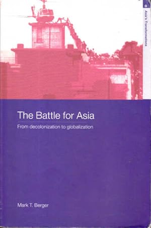 Imagen del vendedor de The Battle for Asia: From Decolonization to Globalization a la venta por Goulds Book Arcade, Sydney