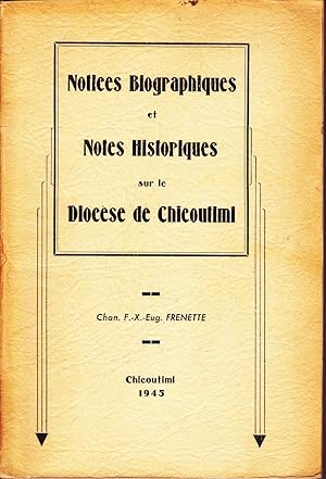 Notices biographiques et notes historiques sur le Diocèse de Chicoutimi.