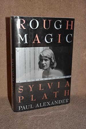 Image du vendeur pour Rough Magic; A Biography of Sylvia Plath mis en vente par Books by White/Walnut Valley Books