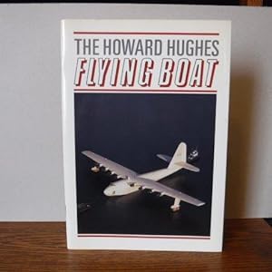Bild des Verkufers fr The Howard Hughes Flying Boat zum Verkauf von Old Scrolls Book Shop