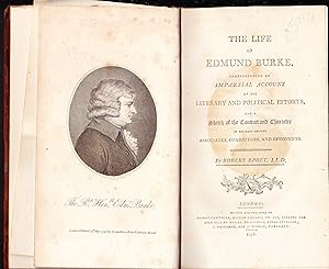 The Life of Edmund Burke. Comprehending an Impartial Account of His Literary and Political Effort...