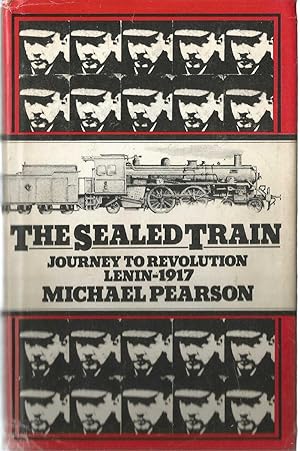 Image du vendeur pour The Sealed Train - Journey to Revolution - Lenin 1917 mis en vente par Turn The Page Books