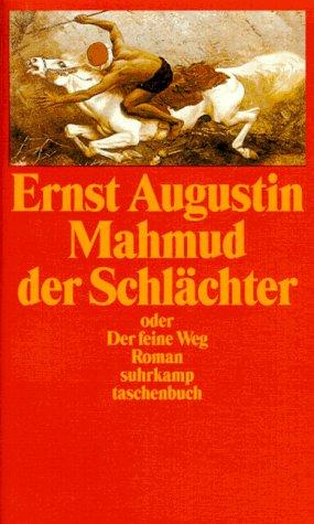 Mahmud der Schlächter oder der feine Weg. Roman. - (=Suhrkamp-Taschenbuch, st 2496).