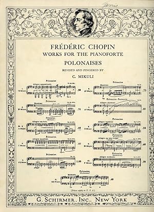 FREDERIC CHOPIN WORKS FOR THE PIANOFORTE : P0LONAISES (Militaire) for the Pianoforte : A Major, O...
