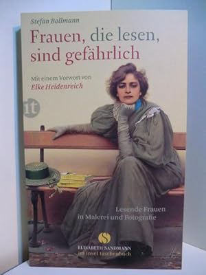 Bild des Verkufers fr Frauen, die lesen, sind gefhrlich. Lesende Frauen in Malerei und Fotografie. zum Verkauf von Antiquariat Weber