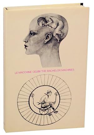 Imagen del vendedor de Le Macchine Celibi / The Bachelor Machines a la venta por Jeff Hirsch Books, ABAA