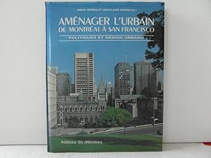 Seller image for Amenager l'urbain de Montreal a? San Francisco: Politiques et design urbains for sale by Bidonlivre