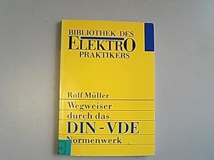 Seller image for Wegweiser durch das DIN - VDE- Normenwerk. Bibliothek des Elektropraktikers. for sale by Antiquariat Bookfarm