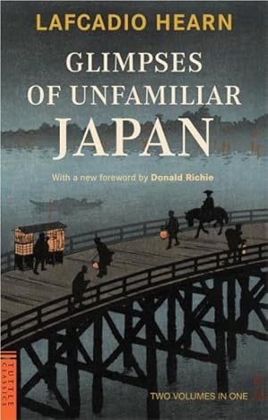 Imagen del vendedor de Glimpses of Unfamiliar Japan a la venta por GreatBookPrices