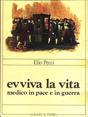 Seller image for Evviva la vita medico in pace e in guerra for sale by Librodifaccia