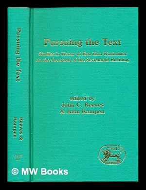 Imagen del vendedor de Pursuing the text : studies in honor of Ben Zion Wacholder on the occasion of his seventieth birthday / edited by John C. Reeves & John Kampen a la venta por MW Books Ltd.